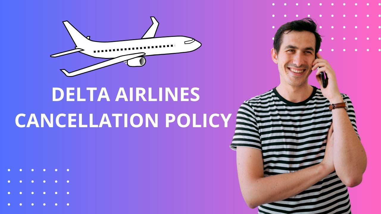 Delta Cancellation Policy