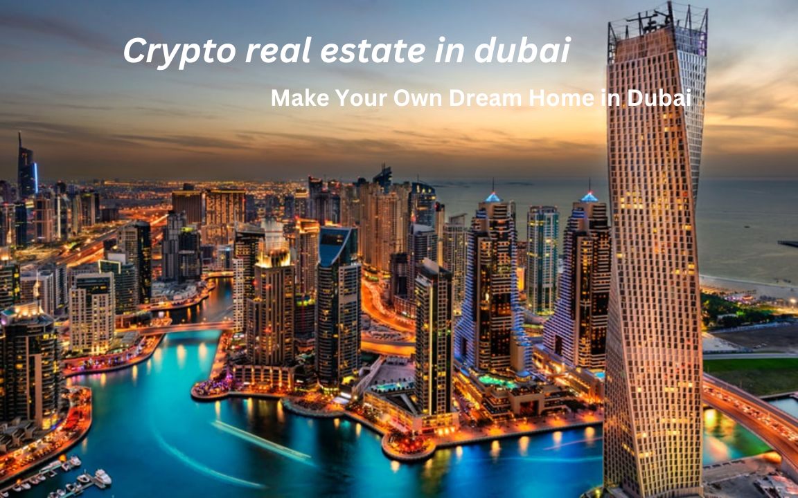  The Rise of Crypto Real Estate in Dubai: Embracing Digital Currencies in the Property Market