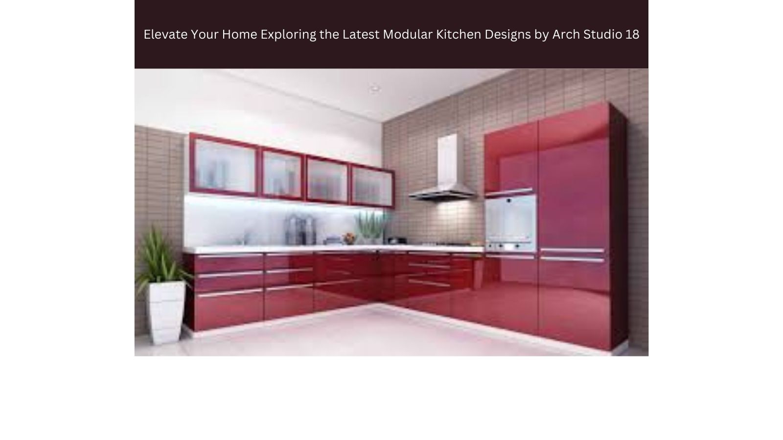 Elevate Your Home Exploring the Latest Modular Kitchen Designs by Arch Studio 18