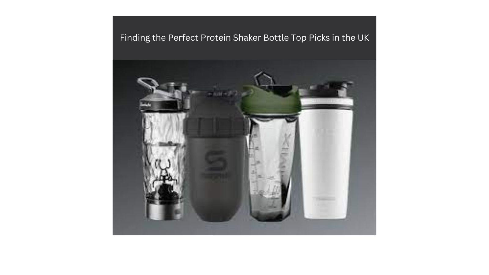Finding the Perfect Protein Shaker Bottle Top Picks in the UK