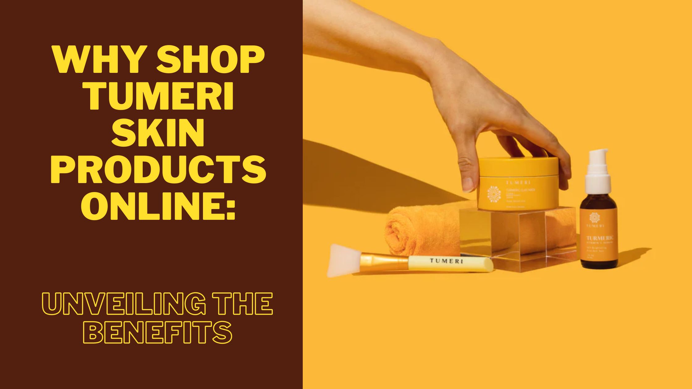 Why Shop TUMERI Skin Products Online: Unveiling the Benefits