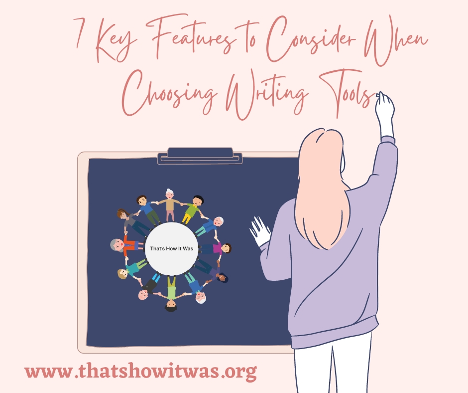7 Key Features to Consider When Choosing Writing Tools