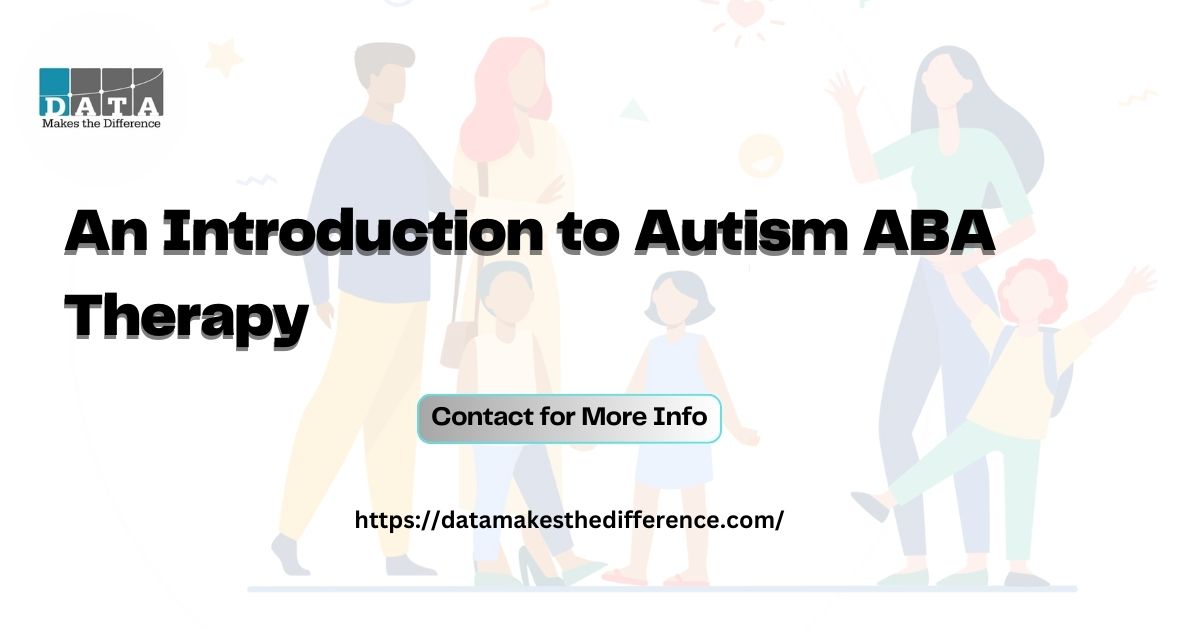 An Introduction to Autism ABA Therapy 