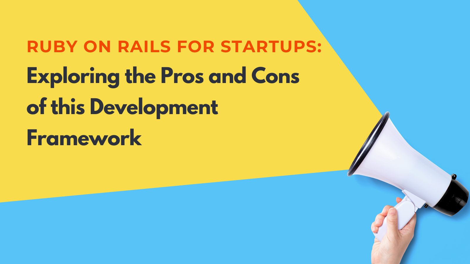 Ruby on Rails for Startups: Exploring the Pros and Cons of this Development Framework