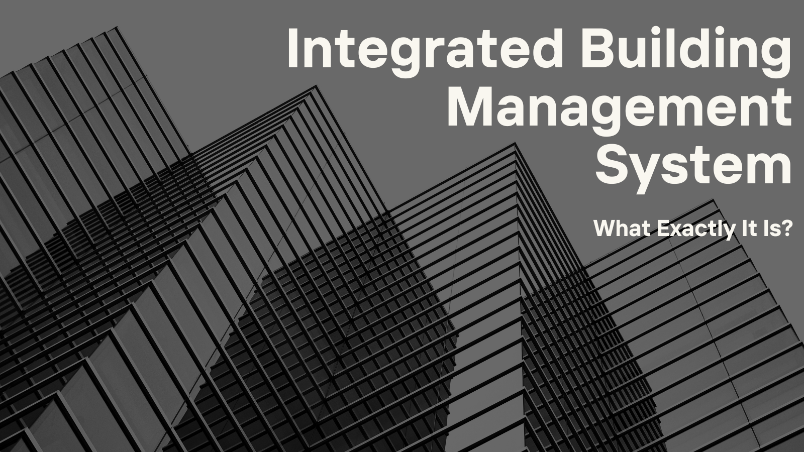 What is Integrated Building Management System?