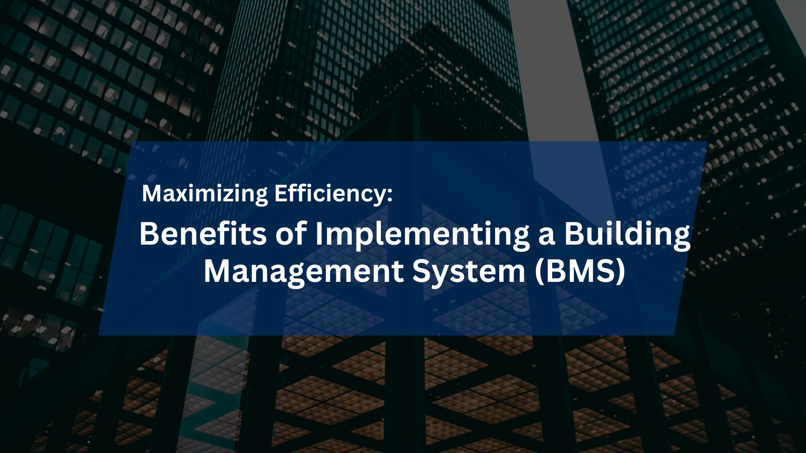 Maximizing Efficiency: Benefits of Implementing a Building Management System (BMS)