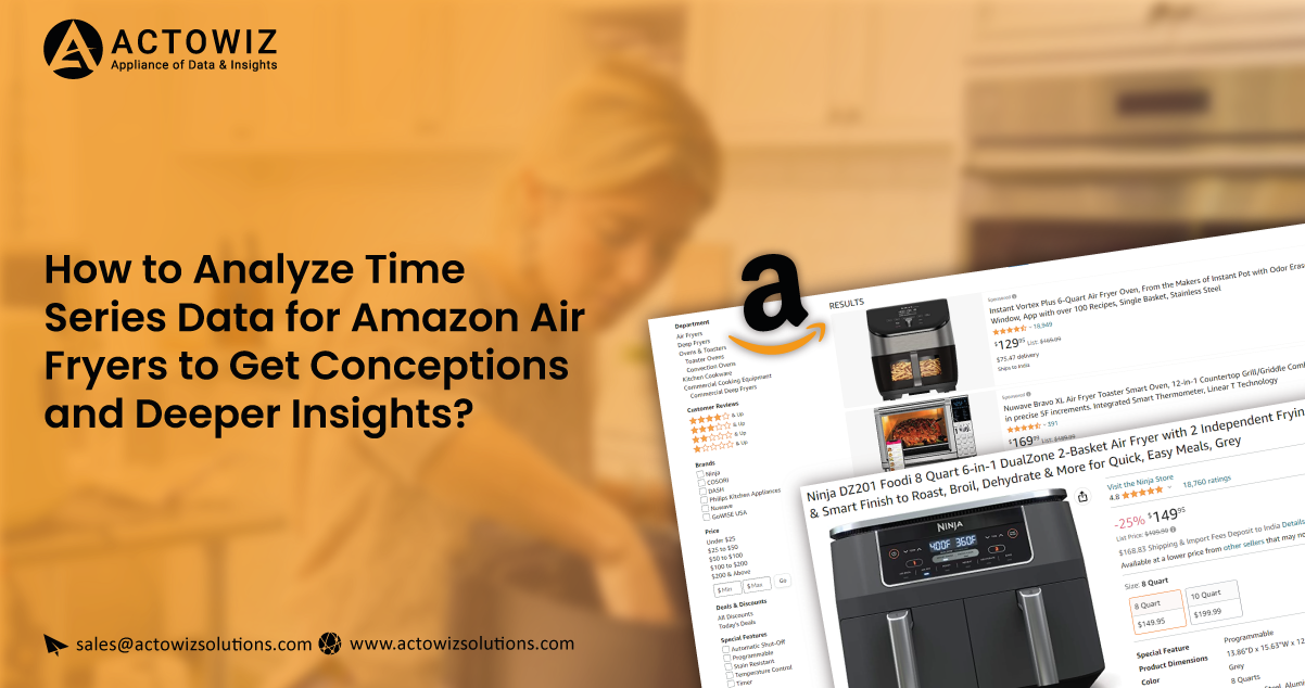 How to Analyze Time Series Data for Amazon Air Fryers to Get Conceptions and Deeper Insights?
