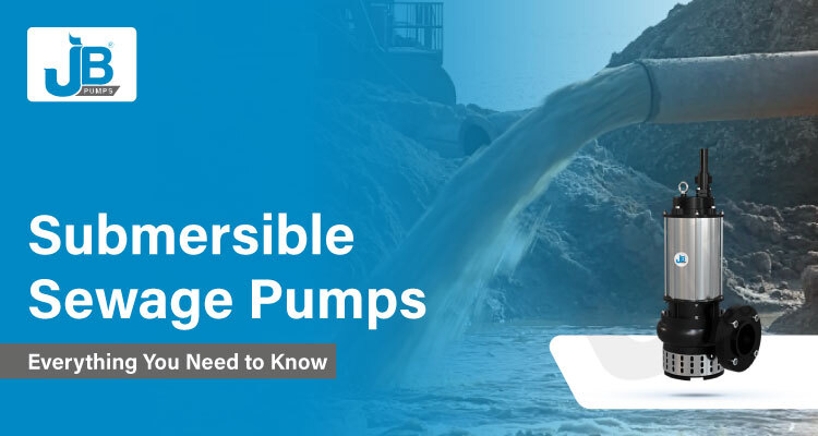 Submersible Sewage Pumps: Everything You Need To Know