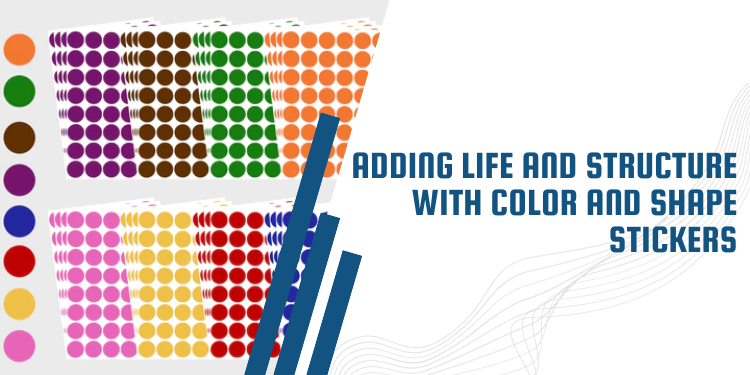 Adding Life and Structure with Color and Shape Stickers