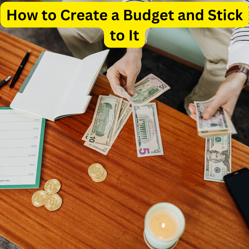 How to Create a Budget and Stick to It