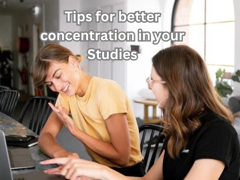Tips for better concentration in Your Studies of Student
