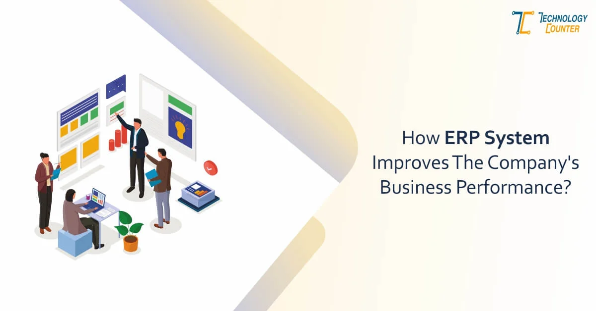 How Does The ERP System Improve The Company's Business Performance?