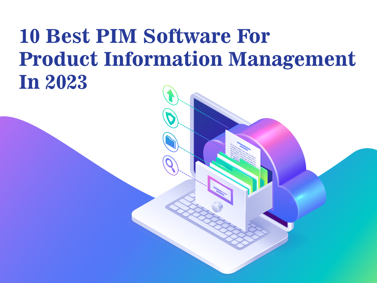 10 Best PIM Software for Product Information Management in 2023