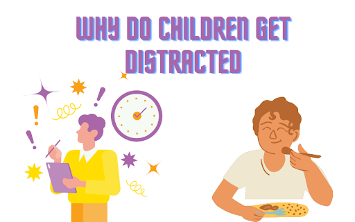 Why Do Children Get Distracted?