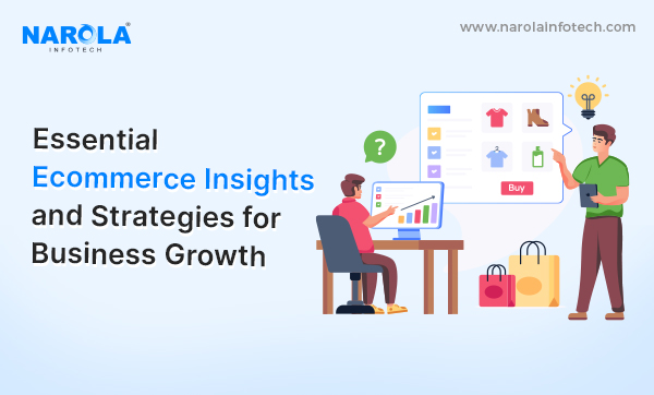 Key Ecommerce Insights for Your Business Growth