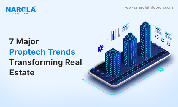 Proptech Trends Transforming Real Estate Industry