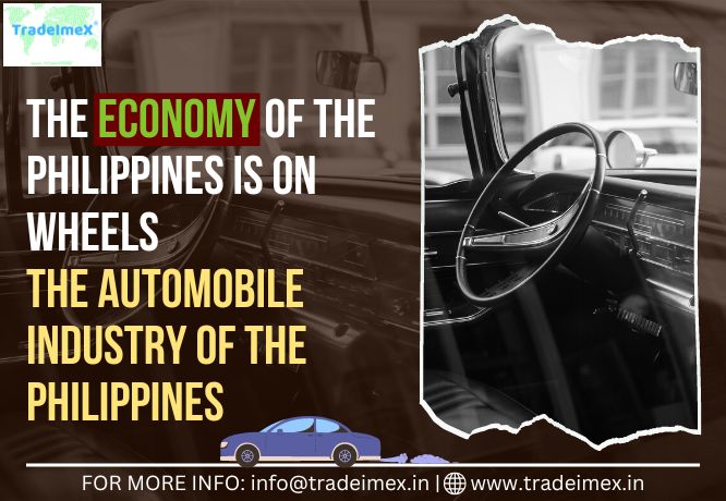 THE ECONOMY OF THE PHILIPPINES IS ON WHEELS – THE AUTOMOBILE INDUSTRY OF THE PHILIPPINES