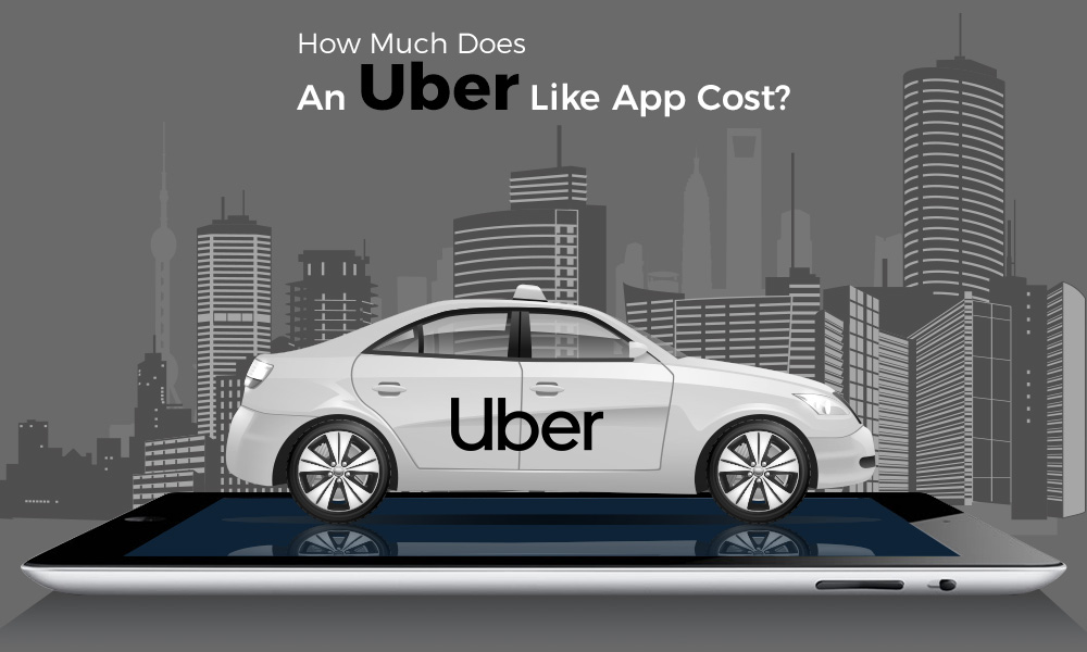 How Much Does An Uber Like App Cost?