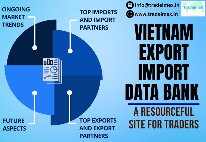 VIETNAM EXPORT IMPORT DATA BANK - A RESOURCEFUL SITE FOR TRADERS
