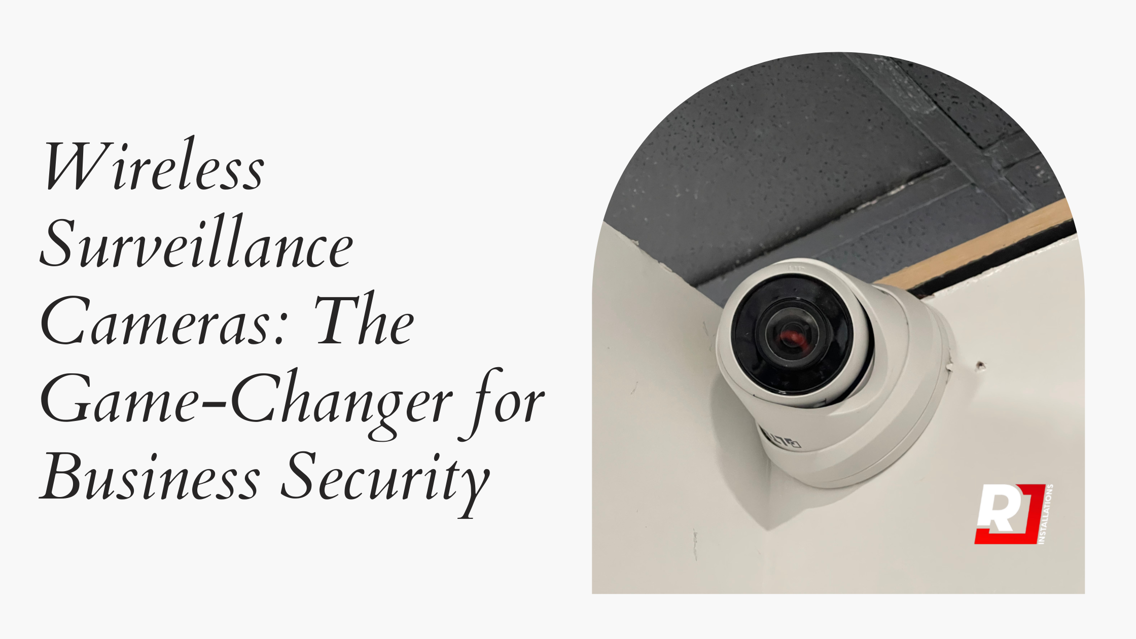 Wireless Surveillance Cameras: The Game-Changer for Business Security