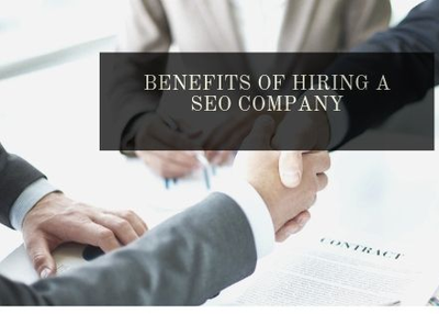 Benefits of Hiring a SEO Company