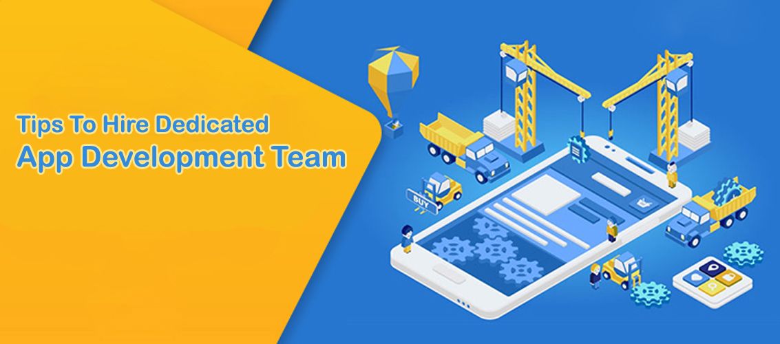 Tips To Hire Dedicated Mobile App Development Team