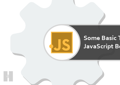 Some basic tips for JavaScript Beginners