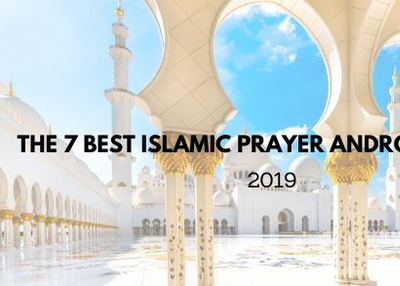 The 7 Best Islamic Prayer Android Apps-2019