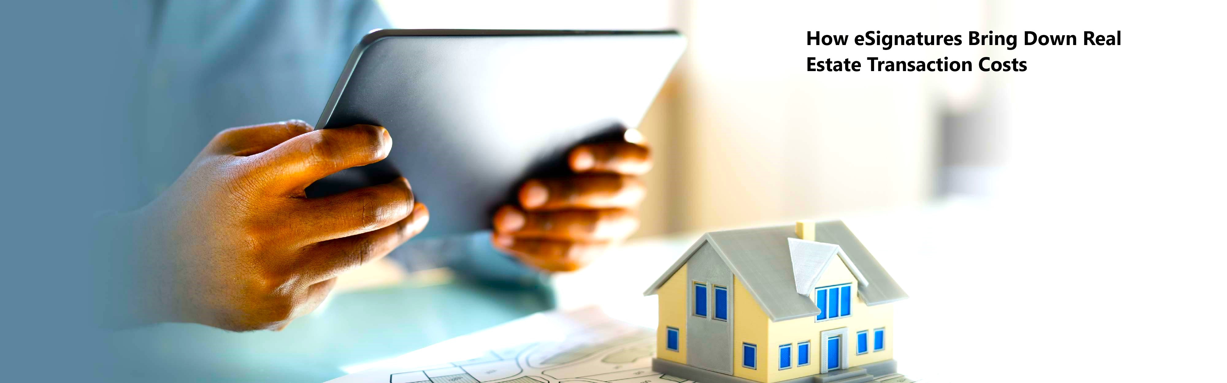 How eSignatures Bring Down Real Estate Transaction Costs | DrySign