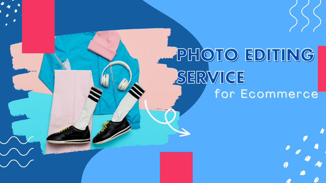 Photo Editing Services for Ecommerce: Enhancing Your Online Store's Visual Appeal