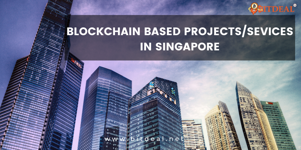 Top 3 Blockchain Based Projects/Services in Singapore?