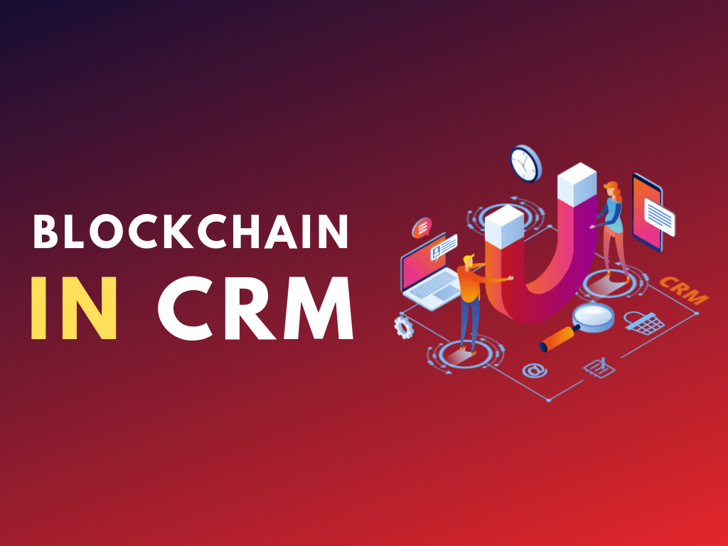 How Blockchain Can Transform CRM