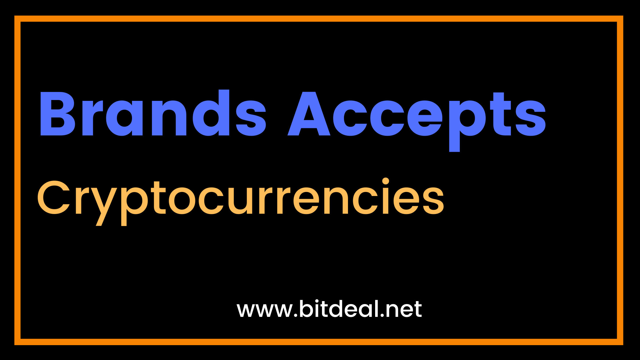 Brands Accept Cryptocurrencies
