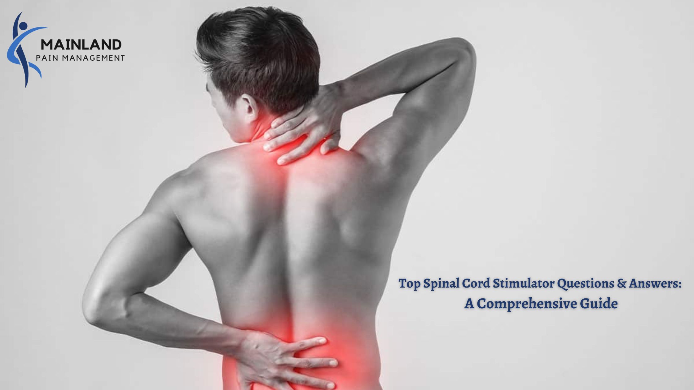 Top Spinal Cord Stimulator Questions & Answers: A Comprehensive Guide