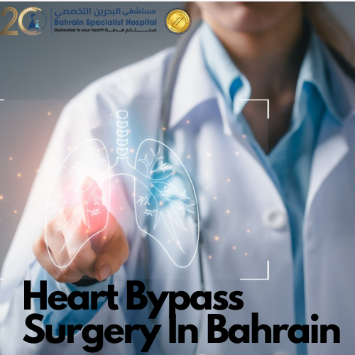 "The Road to Recovery: How Bahrain Specialist Hospital's Cutting-Edge Heart Bypass Techniques Are Saving Lives"