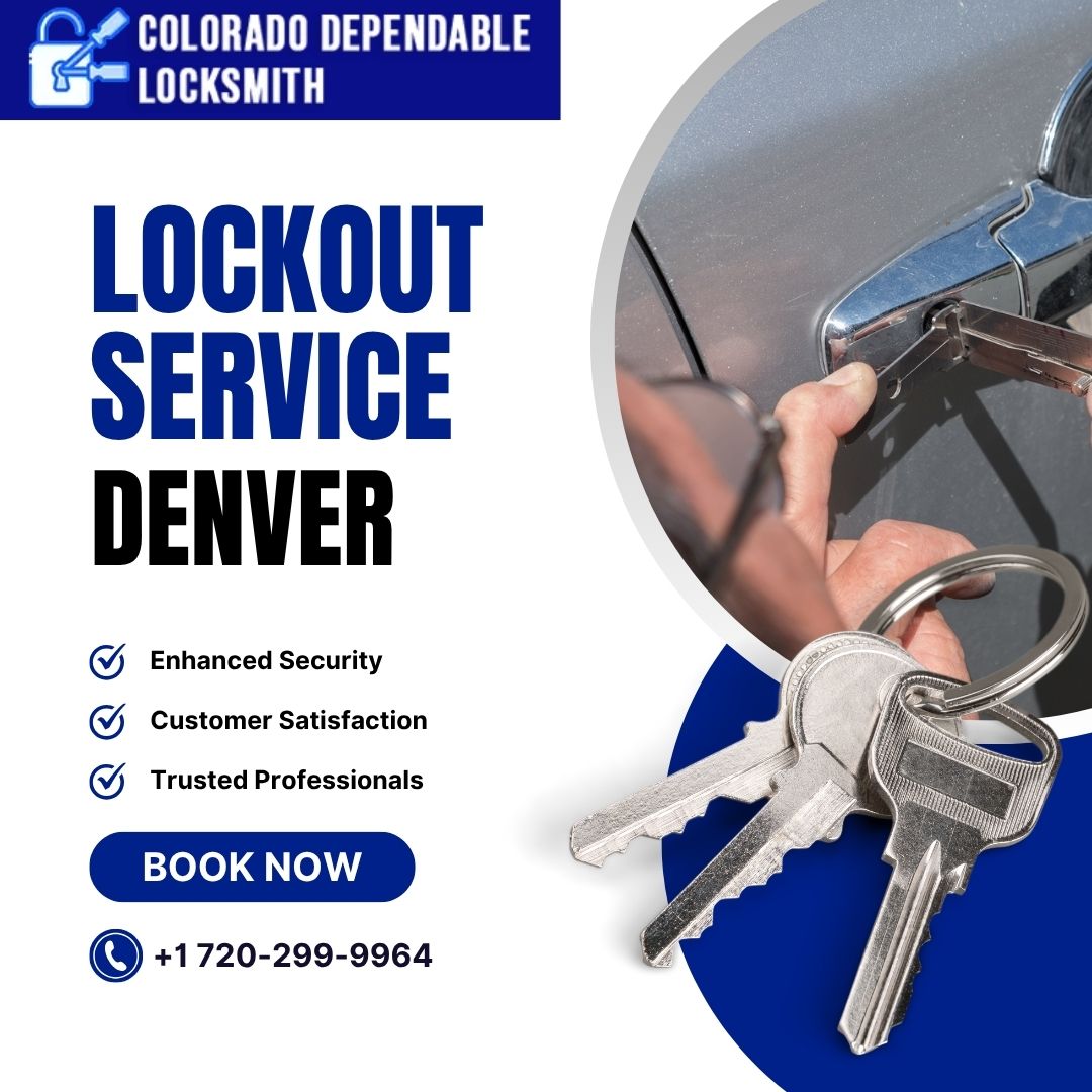Fast & Reliable Lockout Service Denver – Colorado Dependable Locksmith