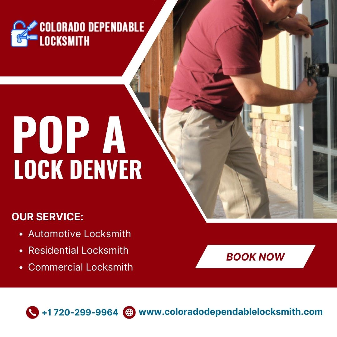 Pop A Lock Denver – Your Reliable Locksmith for Every Emergency