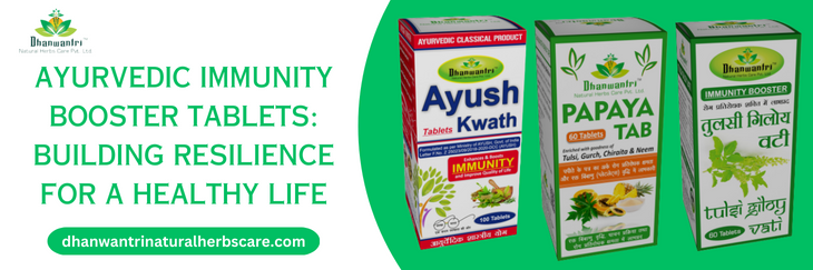 Ayurvedic Immunity Booster Tablets: Building Resilience for a Healthy Life