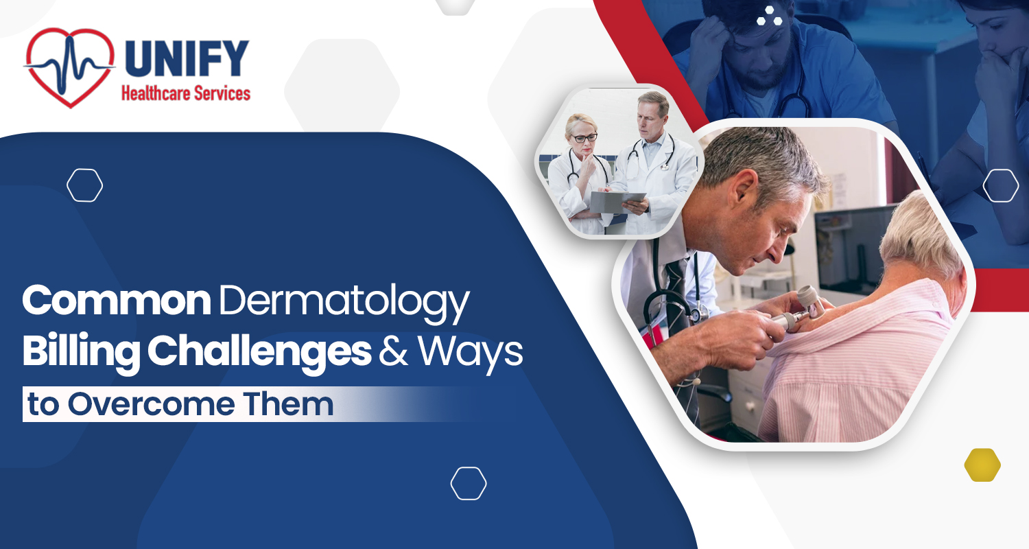 Common Dermatology Billing Challenges & Ways to Overcome Them