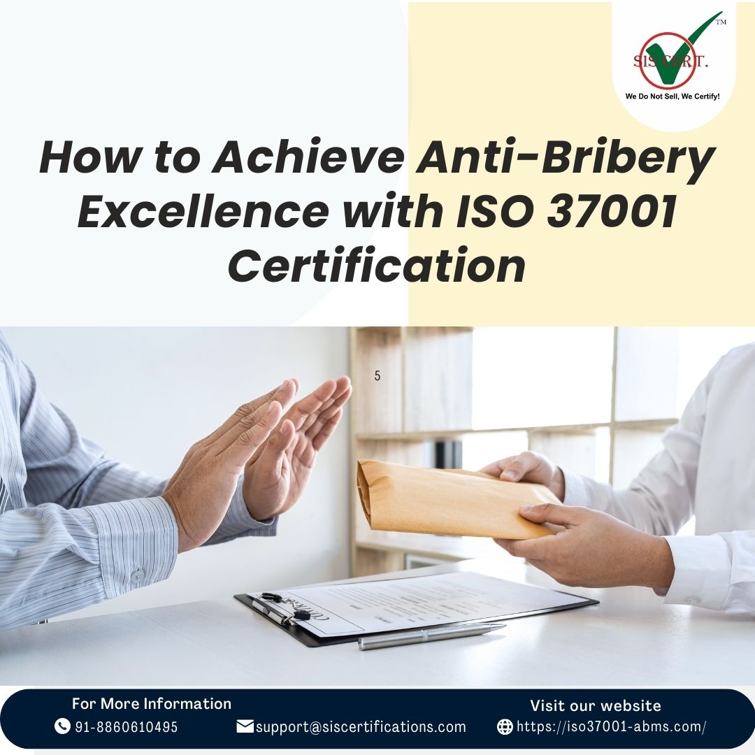 ISO 37001 Certification Process: Steps to Achieve Anti-Bribery Excellence