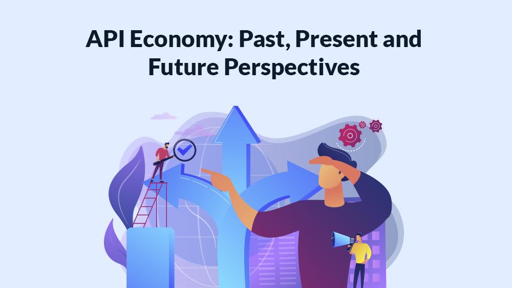Unlocking Business Potential: The API Economy's Journey from Past to Present