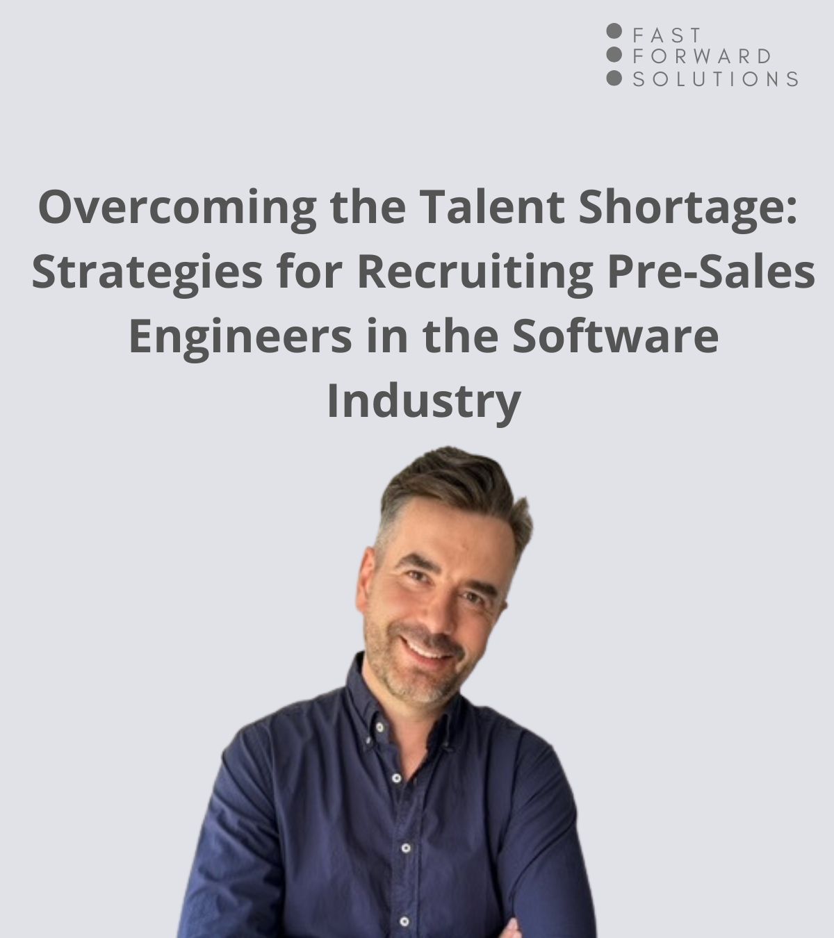 Overcoming the Talent Shortage: Strategies for Recruiting Pre-Sales Engineers in the Software Industry