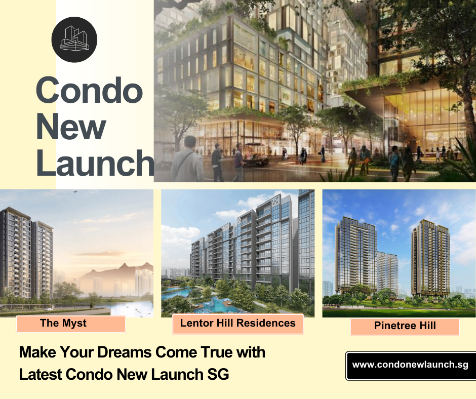 Make Your Dreams Come True with Latest Condo New Launch SG