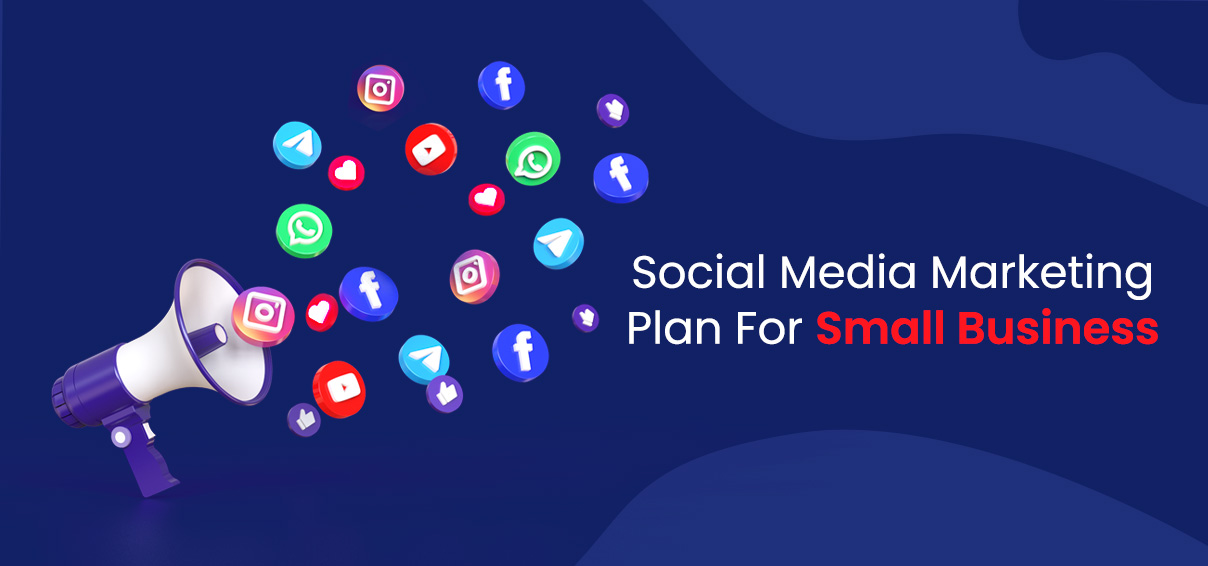 Social Media Marketing Plan For Small Businesses