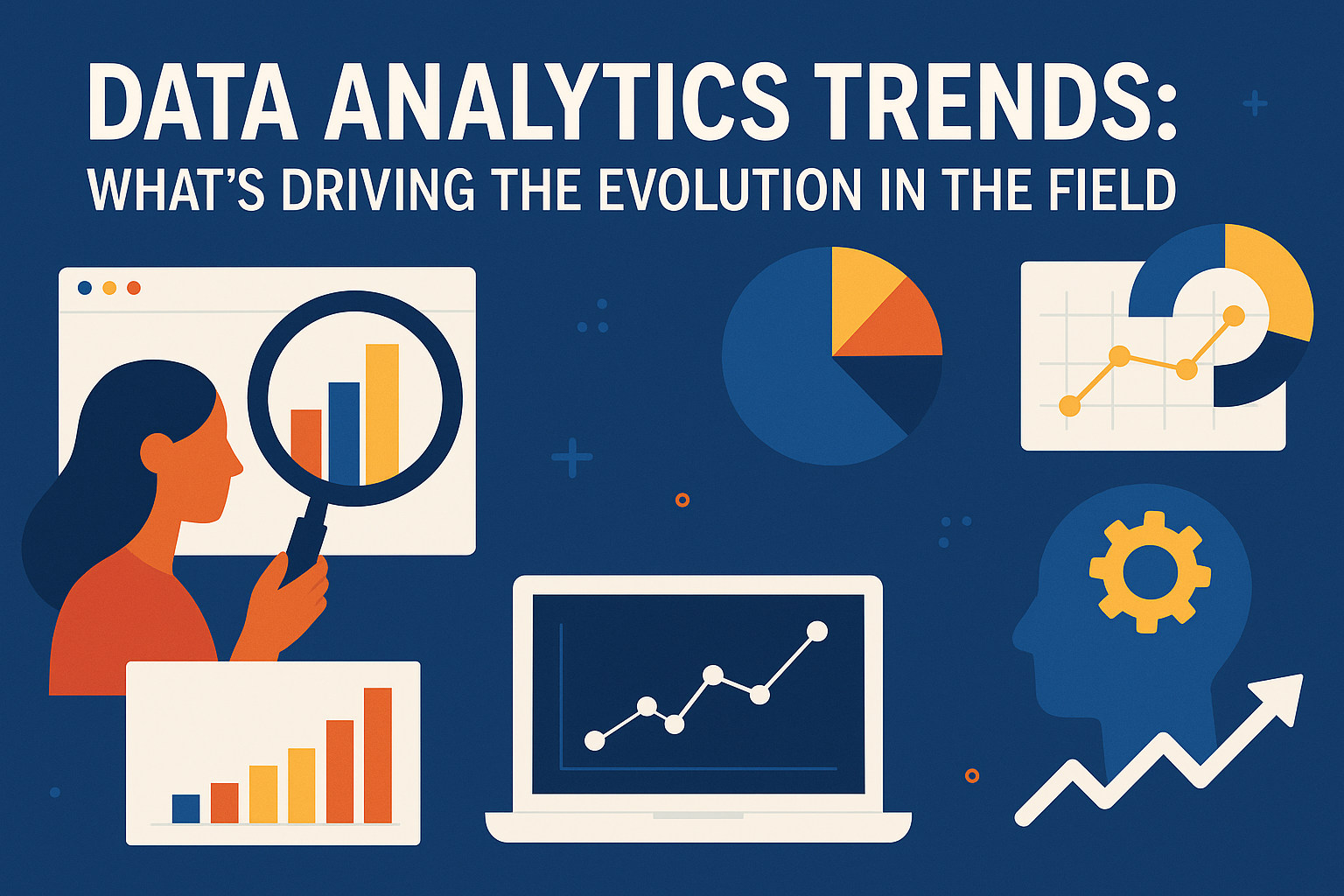 Data Analytics Trends: What's Driving the Evolution in the Field