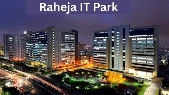 Explore Raheja IT Park, Hyderabad: A Hub of Innovation & Technology