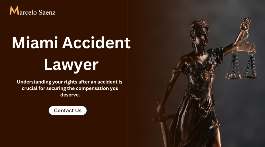 Understanding Your Rights with a Miami Accident Lawyer