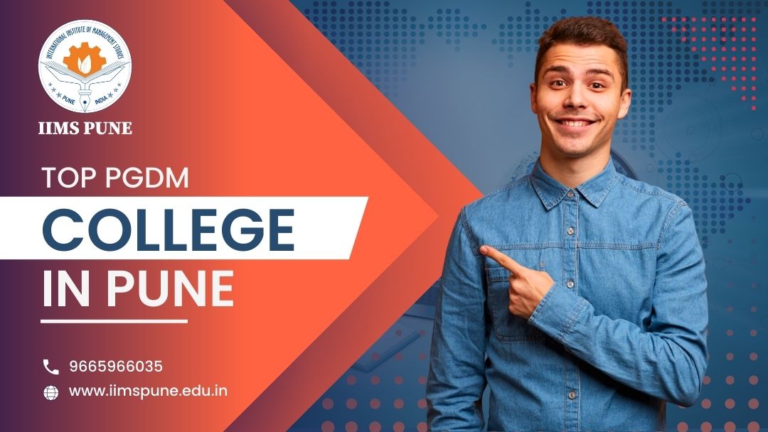 Choosing Excellence: Top PGDM Colleges in Pune Revealed