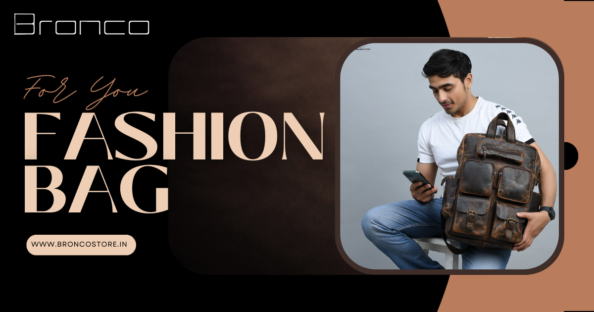 Why Bronco leather bags are considered as being fashion-forward