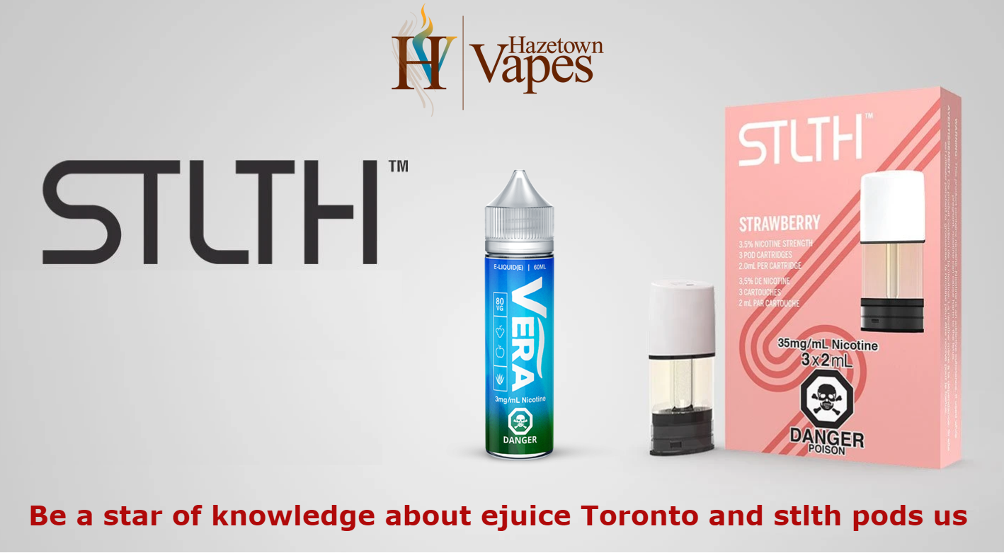 Be a star of knowledge about ejuice Toronto and stlth pods us